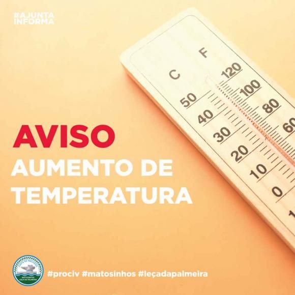 PROCIV Matosinhos - Aviso a Populacao ??Aumento de Temperatura