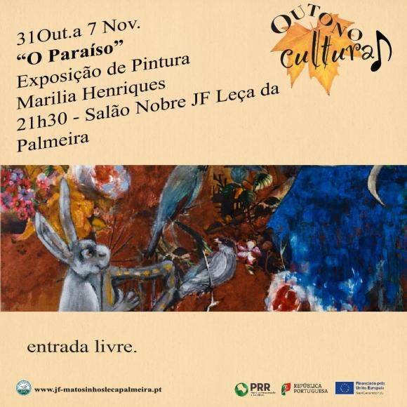 Outono Cultural 2023 - Inauguracao da Exposicao " O Paraiso" de Marilia Henriques