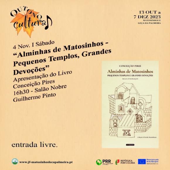 Outono Cultural 2023 - “Alminhas de Matosinhos - Pequenos Templos, Grandes Devocoes”
